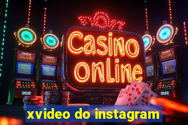 xvideo do instagram